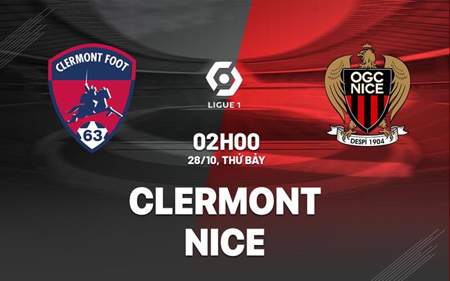Nhận định bóng đá Clermont vs Nice 2h00 ngày 28/10 (Ligue 1 2023/24)