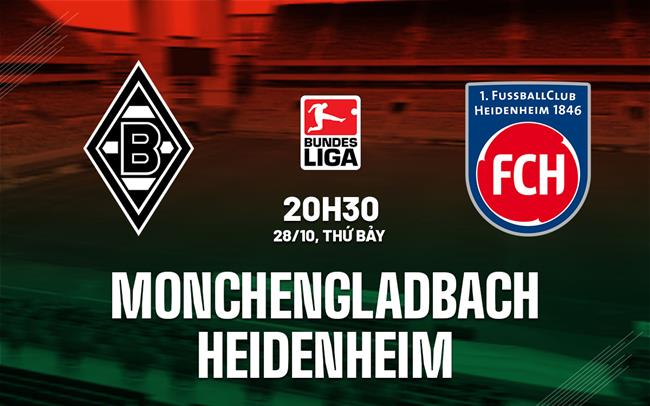 Nhận định Monchengladbach vs Heidenheim 20h30 ngày 28/10 (Bundesliga 2023/24)