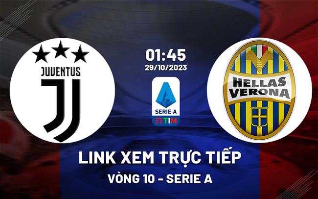 Link xem truc tiep Juventus vs Verona (Vong 10 Serie A 2023/24)