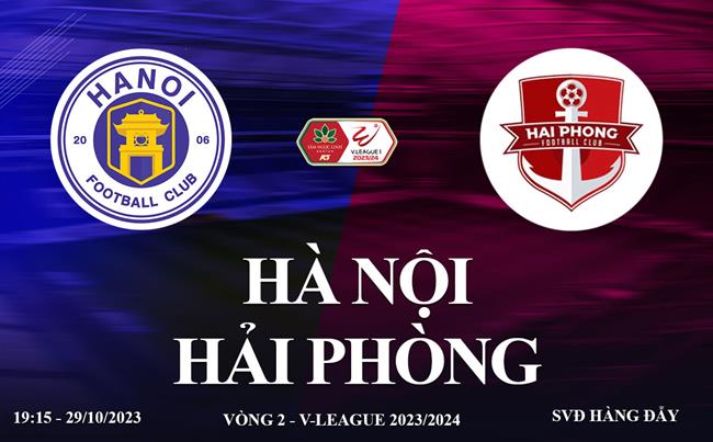 Xem trực tiếp Hà Nội vs Hải Phòng V-League 23/24 hôm nay ở đâu ?