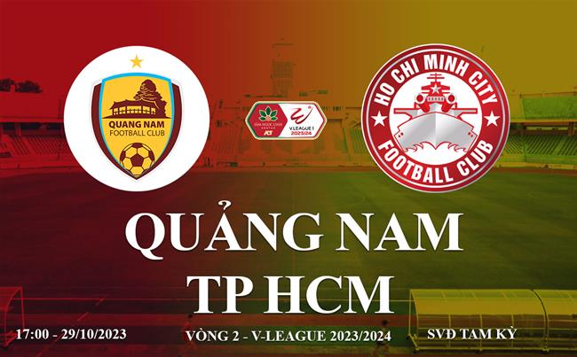 Truc tiep Quang Nam vs TP HCM link xem kqbd V-League 2023