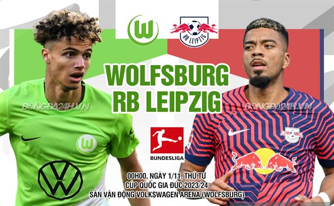 Nhận định bóng đá Wolfsburg vs Leipzig 0h00 ngày 1/11 (Cúp QG Đức 2023/24)