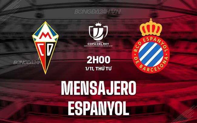 Nhận định Mensajero vs Espanyol 2h00 ngày 1/11 (Cúp Nhà vua TBN 2023/24)