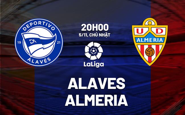 Nhận định bóng đá Alaves vs Almeria 20h00 ngày 5/11 (La Liga 2023/24)