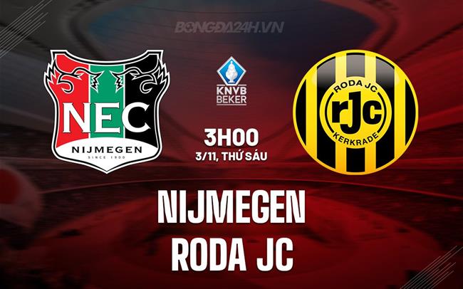 Nhận định Nijmegen vs Roda JC 3h00 ngày 3/11 (Cúp QG Hà Lan 2023/24)