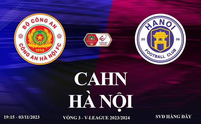 Xem trực tiếp CAHN vs Hà Nội V-League 23/24 hôm nay ở đâu ?