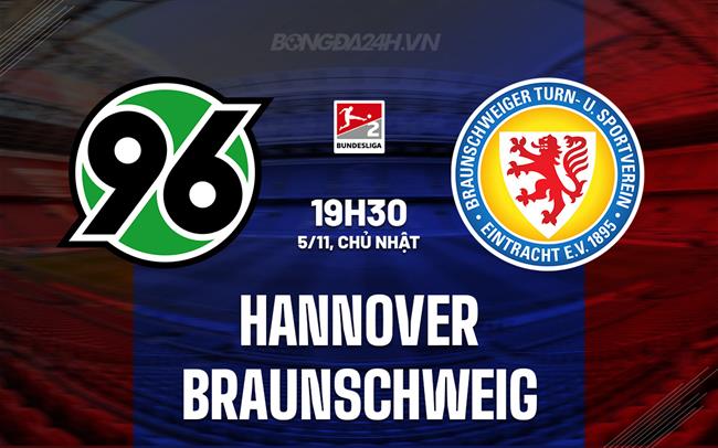 Nhận định Hannover vs Braunschweig 19h30 ngày 5/11 (Hạng 2 Đức 2023/24)