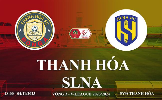 Xem trực tiếp Thanh Hóa vs SLNA V-League 23/24 hôm nay ở đâu ?