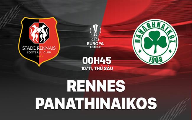Nhận định Rennes vs Panathinaikos 0h45 ngày 10/11 (Bảng F Europa League 2023/24)
