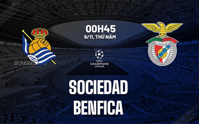 Nhận định bóng đá Sociedad vs Benfica 0h45 ngày 9/11 (Bảng D Champions League 2023/24)