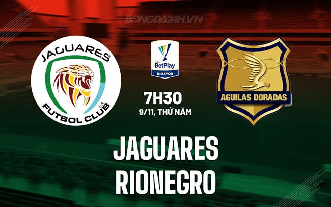 Nhận định bóng đá Jaguares vs Rionegro 7h30 ngày 9/11 (VĐQG Colombia 2023)