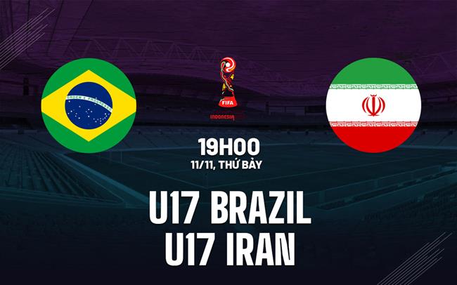 Nhận định bóng đá U17 Brazil vs U17 Iran 19h00 ngày 11/11 (U17 World Cup 2023)