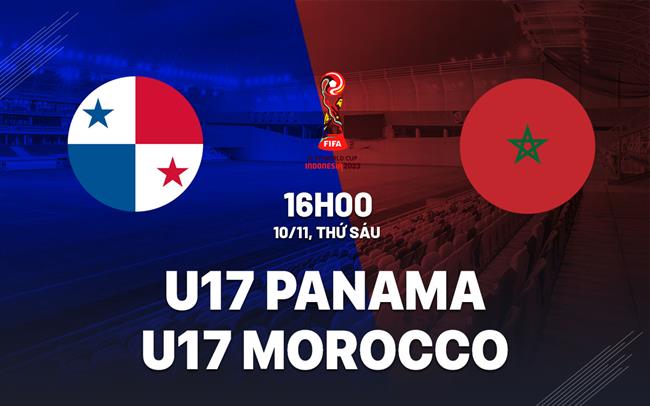 Nhận định U17 Panama vs U17 Morocco 16h00 ngày 10/11 (U17 World Cup 2023)