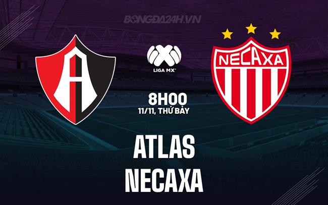 Nhận định bóng đá Atlas vs Necaxa 8h00 ngày 11/11 (VĐQG Mexico 2023)