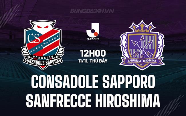 Nhận định Consadole Sapporo vs Sanfrecce Hiroshima 12h00 ngày 11/11 (VĐQG Nhật 2023)