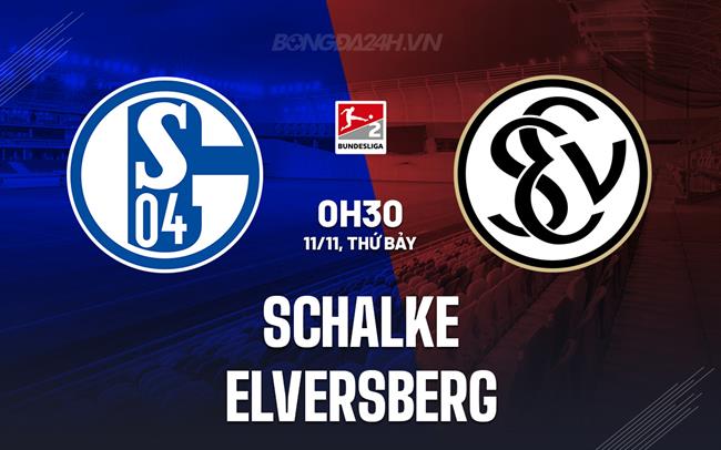 Nhận định - dự đoán Schalke vs Elversberg 0h30 ngày 11/11 (Hạng 2 Đức 2023/24)