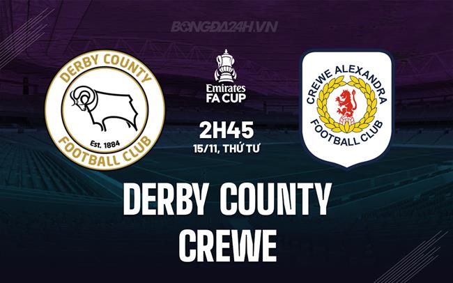 Nhận định Derby County vs Crewe 2h45 ngày 15/11 (FA Cup 2023/24)