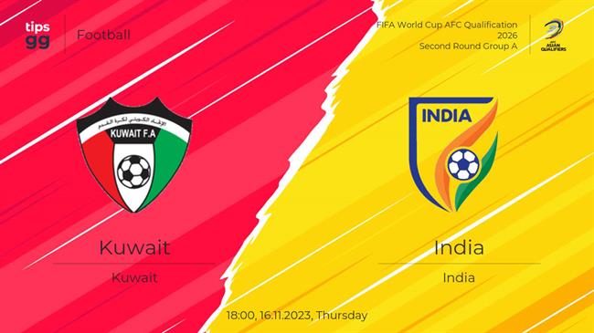 Nhận định Kuwait vs Ấn Độ 23h30 ngày 16/11 (Vòng loại World Cup 2026)