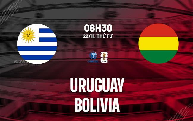 nhan dinh bong da du doan Uruguay vs Bolivia vong loai world cup 2026 hom nay nhan dinh bong da du doan Uruguay vs Bolivia vong loai world cup 2026 hom nay