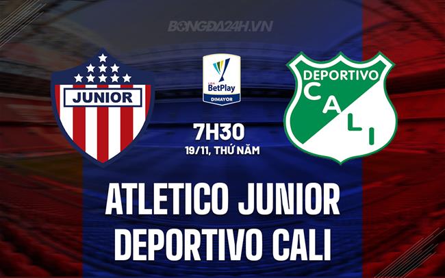 Nhận định Atletico Junior vs Deportivo Cali 7h30 ngày 19/11 (VĐQG Colombia 2023)