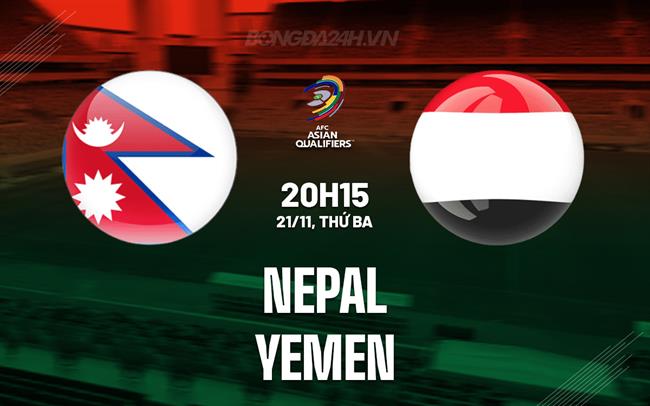 Nhận định Nepal vs Yemen 20h15 ngày 21/11 (Vòng loại World Cup 2026)