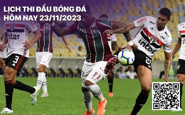 Lich thi dau bong da hom nay 23/11/2023