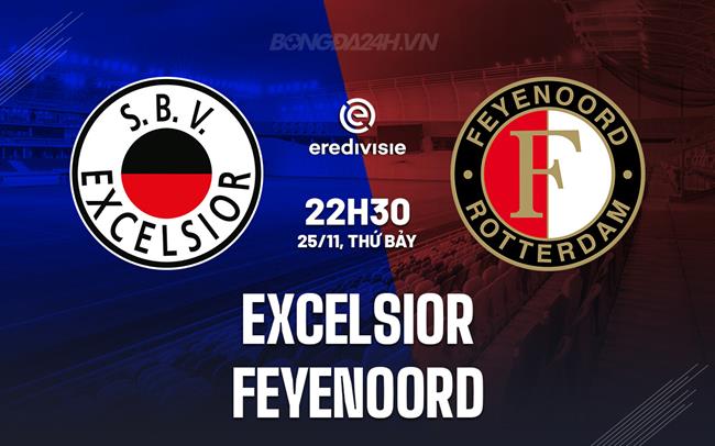 Nhận định Excelsior vs Feyenoord 22h30 ngày 25/11 (VĐQG Hà Lan 2023/24)
