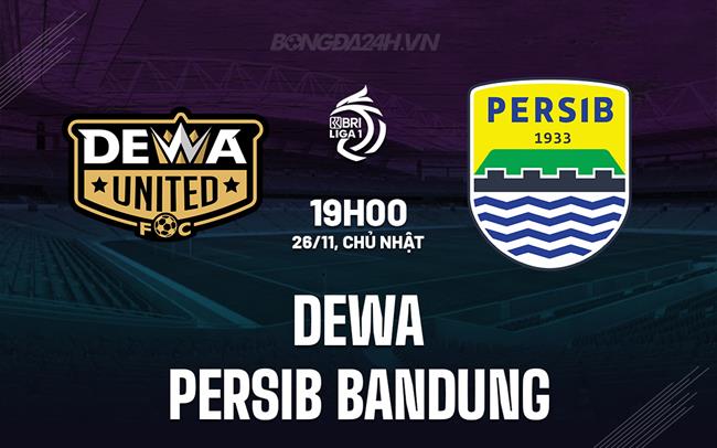 Nhận định Dewa vs Persib Bandung 19h00 ngày 26/11 (VĐQG Indonesia 2023/24)
