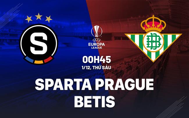 Nhận định Sparta Prague vs Betis 0h45 ngày 1/12 (Bảng C Europa League 2023/24)