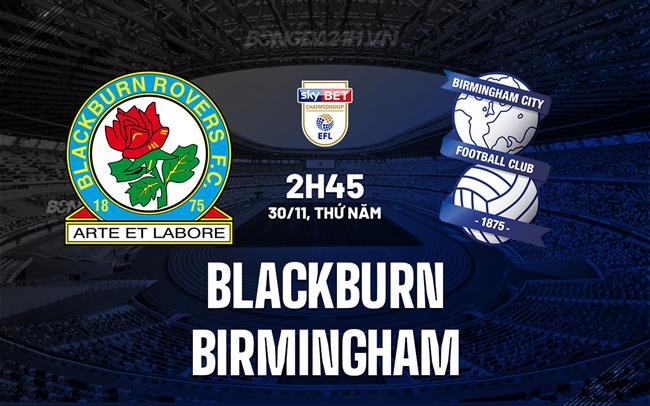 Nhận định Bóng đá Blackburn Vs Birmingham Hạng Nhất Anh