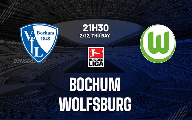 Nhận định bóng đá Bochum vs Wolfsburg 21h30 ngày 2/12 (Bundesliga 2023/24)