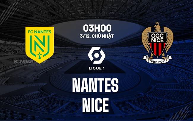 Nhận định bóng đá Nantes vs Nice 3h00 ngày 3/12 (Ligue 1 2023/24)