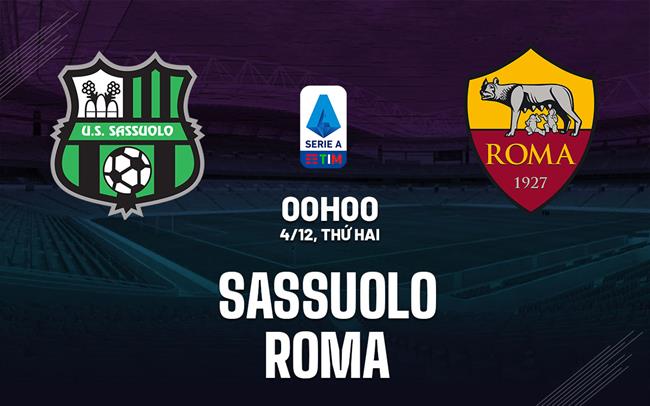 Nhận định bóng đá Sassuolo vs Roma 0h00 ngày 4/12 (Serie A 2023/24)