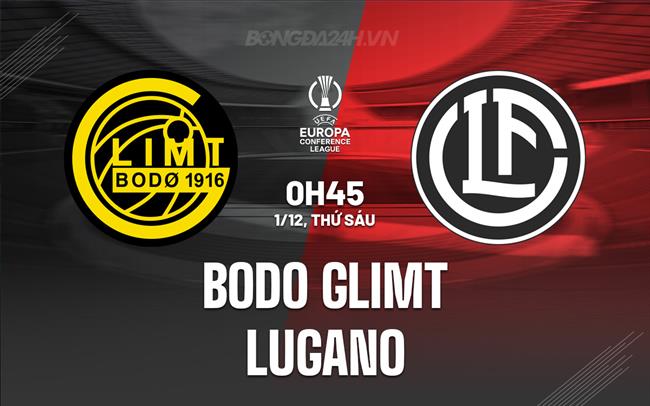 Nhận định Bodo Glimt vs Lugano 0h45 ngày 1/12 (Conference League 2023/24)