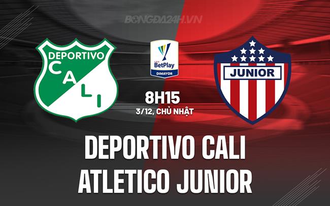 Nhận định Deportivo Cali vs Atletico Junior 8h15 ngày 3/12 (VĐQG Colombia 2023)
