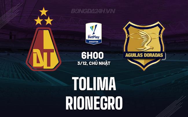 Nhận định bóng đá Tolima vs Rionegro 6h00 ngày 3/12 (VĐQG Colombia 2023)