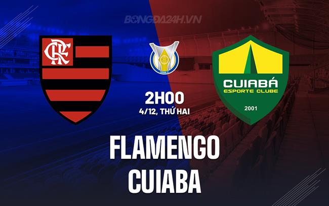 Nhận định bóng đá Flamengo RJ vs Cuiaba 2h00 ngày 4/12 (VĐQG Brazil 2023)