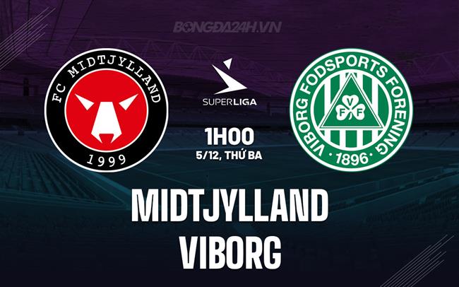 Nhận định Midtjylland vs Viborg 1h00 ngày 5/12 (VĐQG Đan Mạch 2023/24)