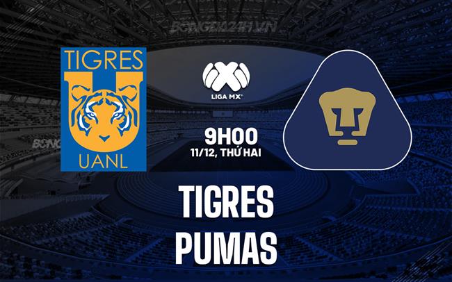 Nhận định bóng đá Tigres vs Pumas 9h00 ngày 11/12 (VĐQG Mexico 2023)
