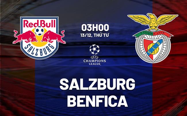 Nhận định Salzburg vs Benfica 3h00 ngày 13/12 (Bảng D Champions League 2023/24)