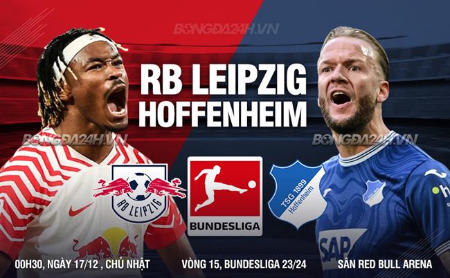 Nhận định bóng đá Leipzig vs Hoffenheim 0h30 ngày 17/12 (Bundesliga 2023/24)