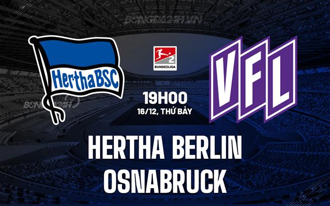 Nhận định Hertha Berlin vs Osnabruck 19h00 ngày 16/12 (Hạng 2 Đức 2023/24)