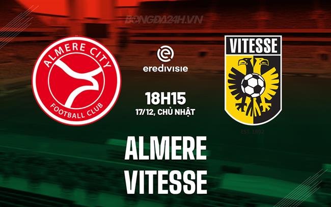 Nhận định Almere vs Vitesse 18h15 ngày 17/12 (VĐQG Hà Lan 2023/24)
