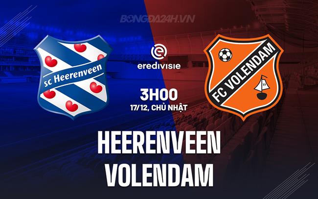 Nhận định Heerenveen vs Volendam 3h00 ngày 17/12 (VĐQG Hà Lan 2023/24)
