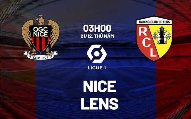 Nhận định bóng đá Nice vs Lens 3h00 ngày 21/12 (Ligue 1 2023/24)