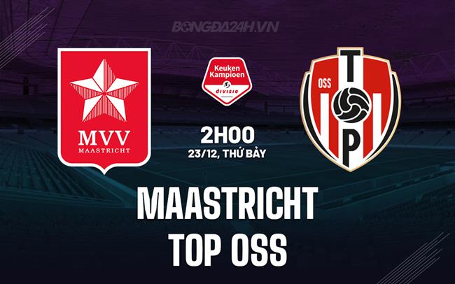 Nhận định Maastricht vs TOP Oss 2h00 ngày 23/12 (Hạng 2 Hà Lan 2023/24)