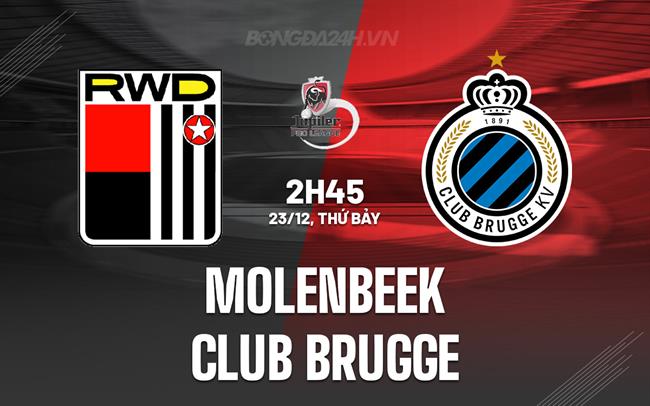 Nhận định Molenbeek vs Club Brugge 2h45 ngày 23/12 (VĐQG Bỉ 2023/24)