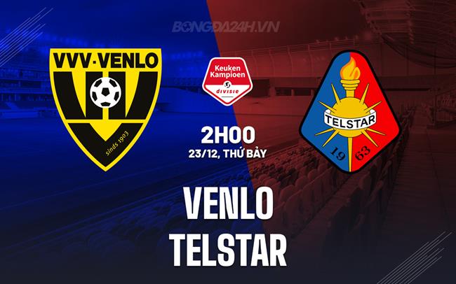 Nhận định Venlo vs Telstar 2h00 ngày 23/12 (Hạng 2 Hà Lan 2023/24)
