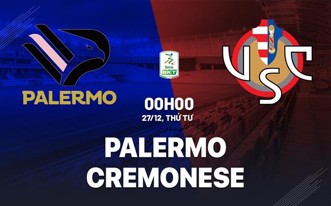 Nhận định Palermo vs Cremonese 0h00 ngày 27/12 (Hạng 2 Italia 2023/24)