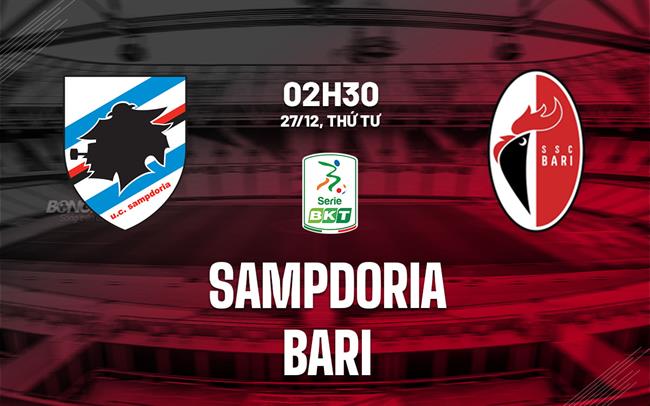 Nhận định Bóng đá Sampdoria Vs Bari Hạng 2 Italia Hôm Nay